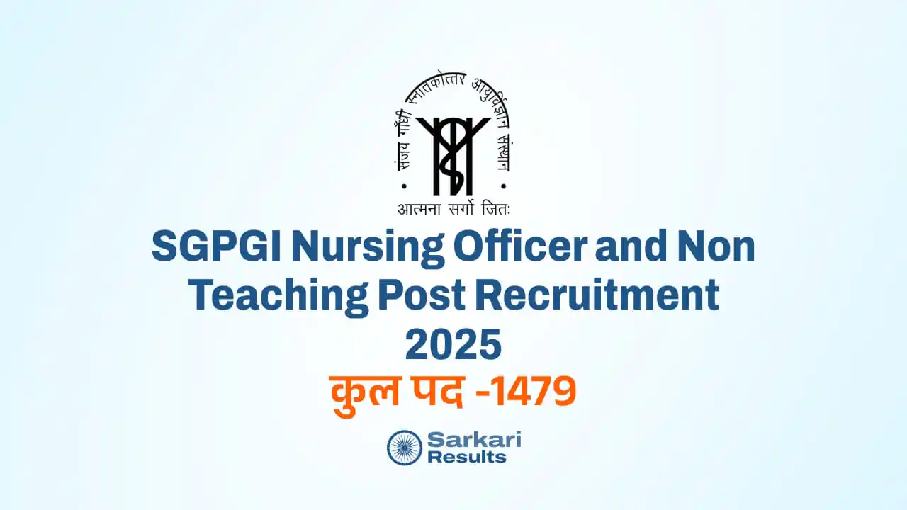 SGPGI Nursing Officer and Non Teaching Post Recruitment 2025: एसजीपीजीआई में 1479 पदों पर भर्ती!