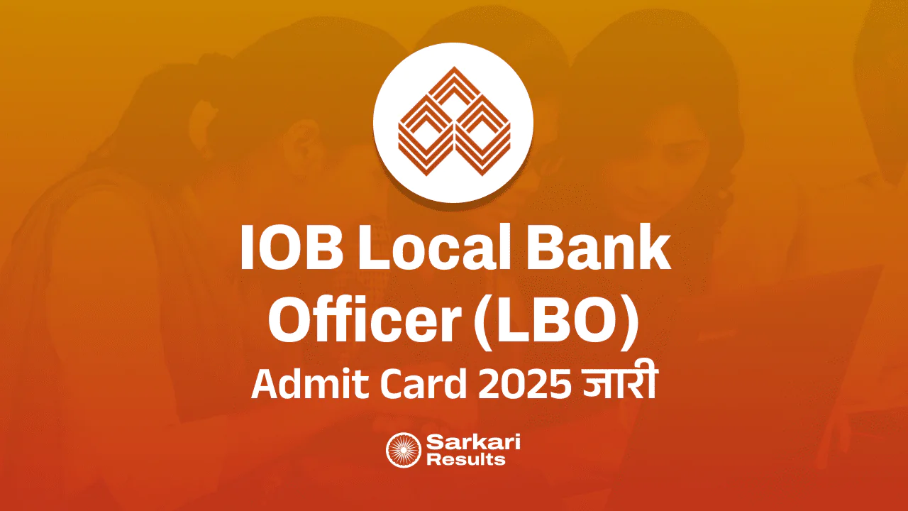 IOB Local Bank Officer (LBO) Admit Card 2025 जारी: यहां से करें डाउनलोड और जानें परीक्षा की पूरी जानकारी!